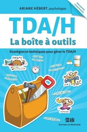 TDAH La boîte à outils : stratégies et techniques pour gérer le TDA/H - Ariane Hébert
