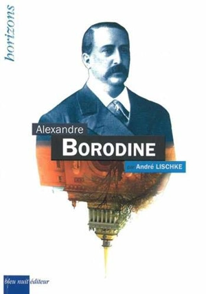 Alexandre Borodine - André Lischke
