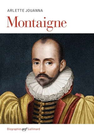 Montaigne - Arlette Jouanna