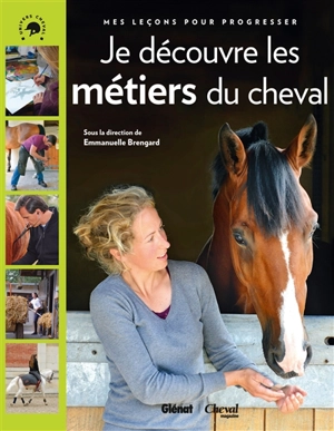 Je découvre les métiers du cheval : mes leçons pour progresser