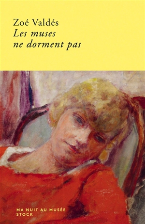 Les muses ne dorment pas - Zoé Valdés