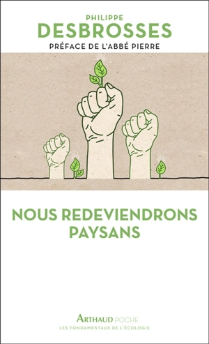 Nous redeviendrons paysans - Philippe Desbrosses