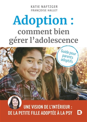 Adoption : comment bien gérer l'adolescence : guide pour parents adoptifs - Katie Naftzger