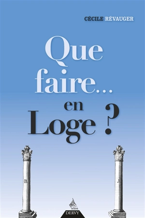 Que faire... en loge ? - Cécile Révauger