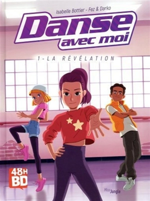 Danse avec moi. Vol. 1. La révélation (48 h BD 2021) - Isabelle Bottier