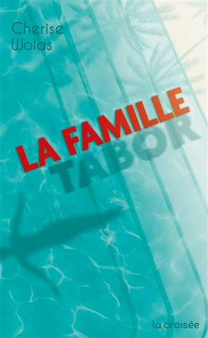 La famille Tabor - Cherise Wolas