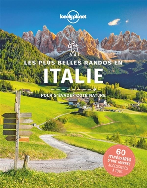 Les plus belles randos en Italie : pour s'évader côté nature : 60 itinéraires d'une journée accessibles à tous - Gregor Clark