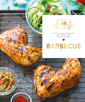 Barbecue : 65 recettes faciles et gourmandes pour les beaux jours élaborées avec amour - Loïc Hanno