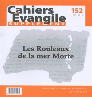 Cahiers Evangile, supplément, n° 152. Les rouleaux de la mer Morte