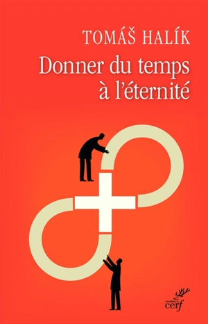 Donner du temps à l'éternité : la patience envers Dieu - Tomas Halik