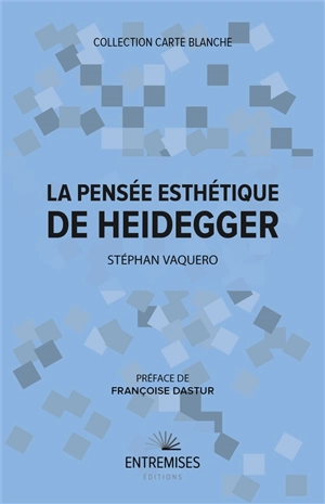 La pensée esthétique de Heidegger - Stéphan Vaquero