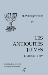 Les Antiquités juives. Vol. 6. Livres XII à XIV - Flavius Josèphe