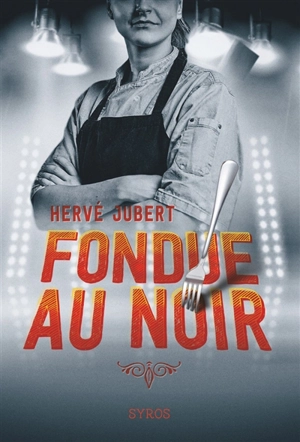 Fondue au noir - Hervé Jubert