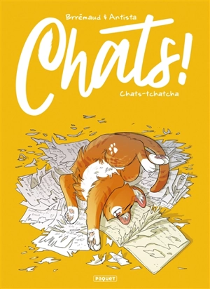 Chats !. Vol. 1. Chats-tchatcha - Frédéric Brrémaud