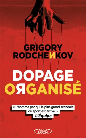 Dopage organisé - Grigory Rodchenkov