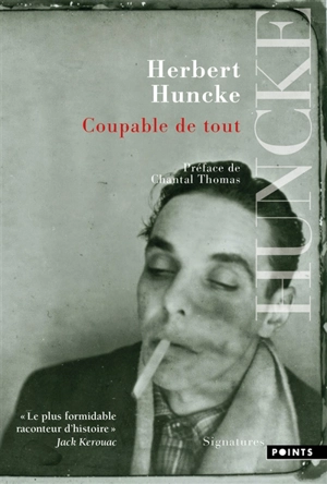 Coupable de tout : et autres textes - Herbert Huncke