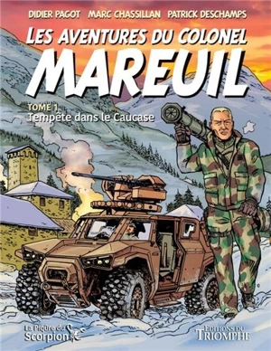 Les aventures du colonel Mareuil. Vol. 1. Tempête dans le Caucase - Marc Chassilan