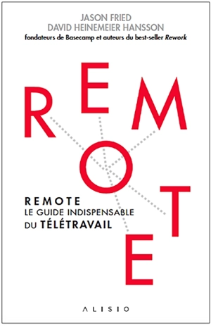 Remote : le guide indispensable du télétravail - Jason Fried