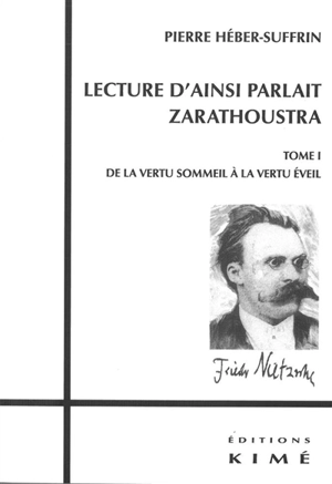 Lecture d'Ainsi parlait Zarathoustra. Vol. 1. De la vertu sommeil à la vertu éveil - Pierre Héber-Suffrin