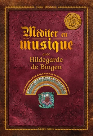 Méditer en musique avec Hildegarde de Bingen - Sophie Macheteau