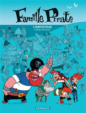 Famille pirate. Vol. 2. L'imposteur - Aude Picault