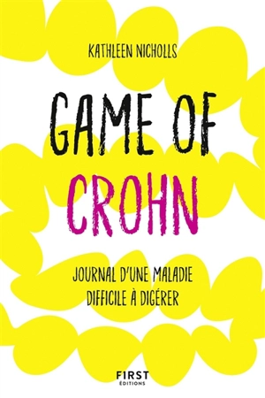Game of Crohn : journal d'une maladie difficile à digérer - Kathleen Nicholls