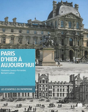 Paris d'hier à aujourd'hui - Madeleine Leveau-Fernandez