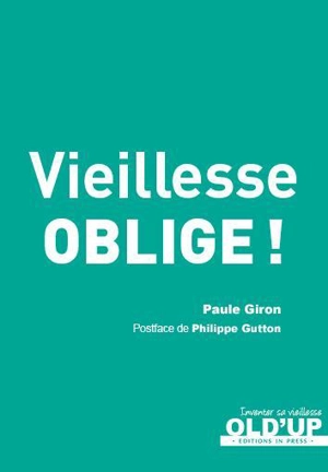 Vieillesse oblige ! - Paule Giron