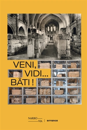 Veni, vidi... bâti ! : de la pierre au musée