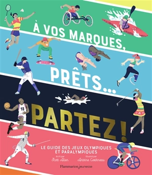 A vos marques, prêts... Partez ! : le guide des jeux Olympiques et Paralympiques - Scott Allen