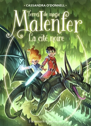 Malenfer : terres de magie. Vol. 7. La cité noire - Cassandra O'Donnell