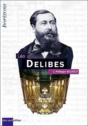 Léo Delibes - Jean-Philippe Biojout