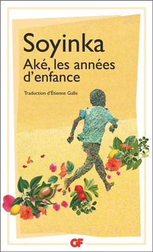 Aké, les années d'enfance : prépas scientifiques 2022 : l'enfance, édition prescrite - Wole Soyinka