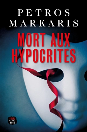 Mort aux hypocrites - Pétros Markaris