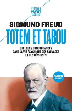 Totem et tabou : quelques concordances dans la vie psychique des sauvages et des névrosés - Sigmund Freud