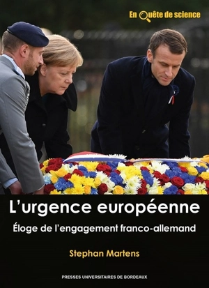 L'urgence européenne : éloge de l'engagement franco-allemand - Stéphan Martens