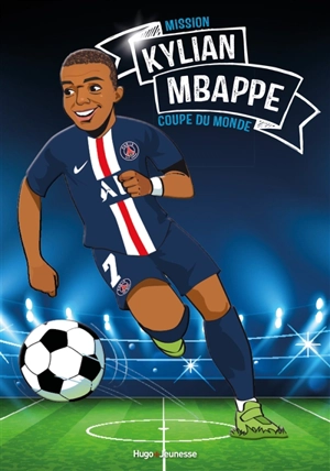 Kylian Mbappé : mission Coupe du monde - Fabrice Colin