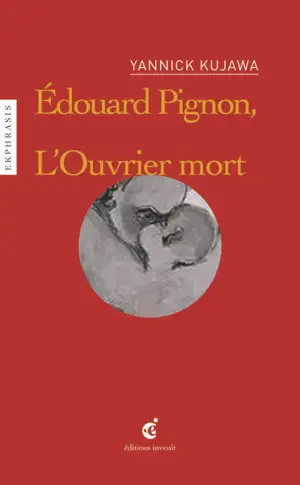 L'ouvrier mort : une lecture de Edouard Pignon, L'ouvrier mort, 1952 : Palais des Beaux-Arts, Lille - Yannick Kujawa