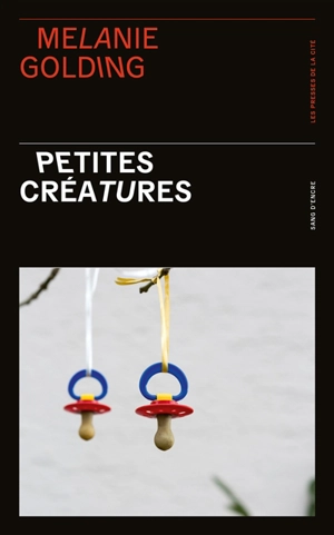 Petites créatures - Melanie Golding