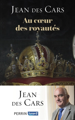 Au coeur des royautés - Jean Des Cars