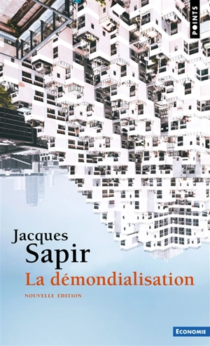 La démondialisation - Jacques Sapir