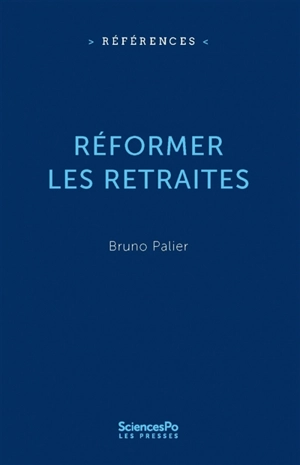 Réformer les retraites - Bruno Palier