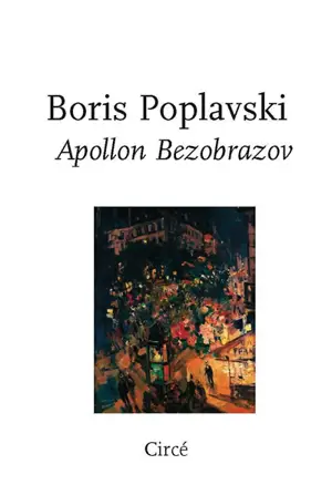 Apollon Bezobrazov - Boris Ulianovic Poplavskij