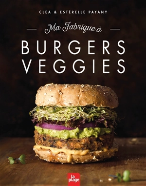 Ma fabrique à burgers veggies - Clea