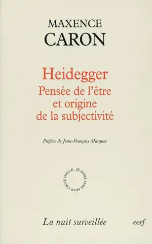 Heidegger, pensée de l'être et origine de la subjectivité - Maxence Caron