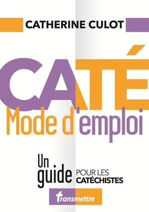 Caté, mode d'emploi - Catherine Culot