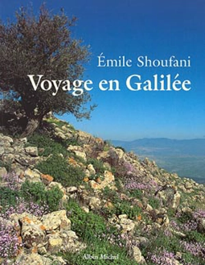 Voyage en Galilée - Emile Shoufani
