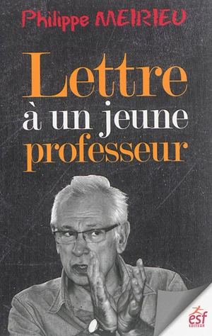 Lettre à un jeune professeur - Philippe Meirieu