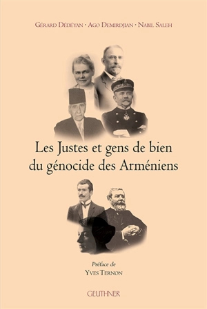 Les Justes et gens de bien du génocide des Arméniens - Gérard Dédéyan