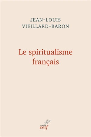 Le spiritualisme français - Jean-Louis Vieillard-Baron
